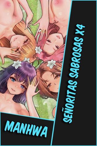 Lee más sobre el artículo Señoritas sabrosas x4 [Manhwa-TeraBox]